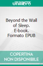 Beyond the Wall of Sleep. E-book. Formato EPUB ebook