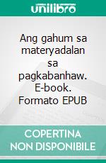 Ang gahum sa materyadalan sa pagkabanhaw. E-book. Formato EPUB ebook
