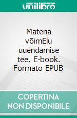 Materia võimElu uuendamise tee. E-book. Formato EPUB ebook