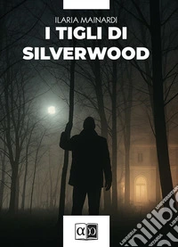 I tigli di Silverwood. E-book. Formato EPUB ebook