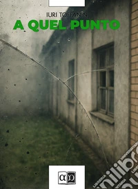 A quel punto. E-book. Formato EPUB ebook