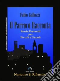 Il parroco raccontaStorie pastorali per piccoli e grandi. E-book. Formato EPUB ebook