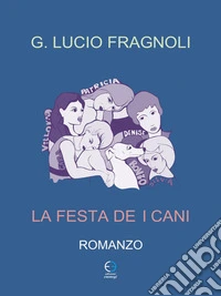 La festa de i cani. E-book. Formato EPUB ebook