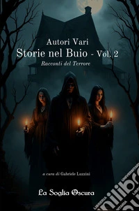 Storie nel Buio - Vol. 2Racconti del Terrore. E-book. Formato EPUB ebook
