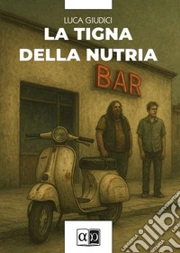 La tigna della nutria. E-book. Formato EPUB ebook