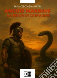 Anguis maximusLa belva di Cartagine. E-book. Formato EPUB ebook