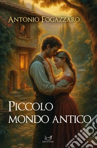 Piccolo mondo antico. E-book. Formato EPUB ebook