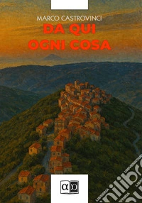 Da qui ogni cosa. E-book. Formato EPUB ebook