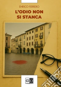 L'odio non si stanca. E-book. Formato EPUB ebook