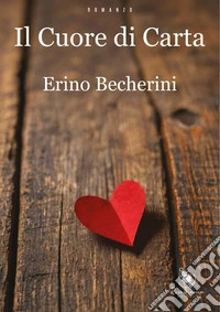Il cuore di carta. E-book. Formato EPUB ebook