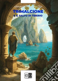 Trimalcione e il salto di Tiberio. E-book. Formato EPUB ebook