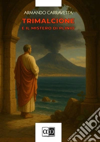 Trimalcione e il mistero di Plinio. E-book. Formato EPUB ebook