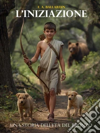 L'iniziazioneUna  storia dell'età del bronzo. E-book. Formato EPUB ebook
