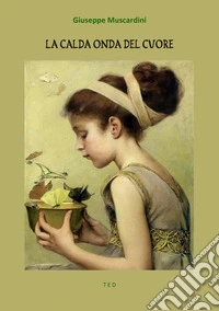La calda onda del cuore. E-book. Formato EPUB ebook