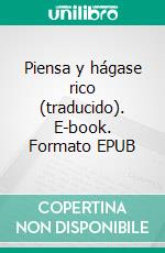 Piensa y hágase rico (traducido). E-book. Formato EPUB ebook