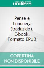 Pense e Enriqueça (traduzido). E-book. Formato EPUB ebook