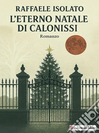 L'eterno Natale di Calonissi. E-book. Formato EPUB ebook