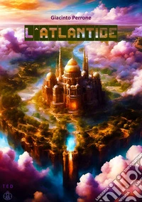 L'AtlantideLeggende e testimonianze. E-book. Formato EPUB ebook