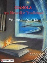 Gianola tra Ricordi e TradizioniVolume IV. E-book. Formato EPUB ebook