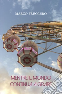 Mentre il mondo continua a girare. E-book. Formato EPUB ebook