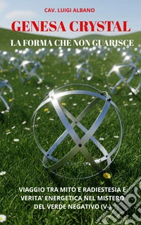 Genesa CrystalLa forma che non guarisce. E-book. Formato PDF ebook