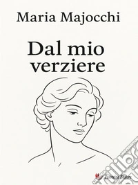 Dal mio verziere. E-book. Formato EPUB ebook