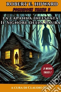 La Capanna Infestata e Il Signore della Paura. E-book. Formato EPUB ebook