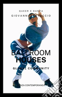 Anni Sessanta. Ballroom CultureHouses & Global Community. E-book. Formato EPUB ebook