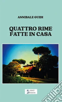Quattro rime fatte in casa. E-book. Formato EPUB ebook