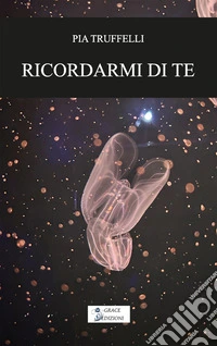 Ricordarmi di te. E-book. Formato EPUB ebook