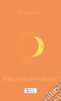 Riflessi di poesia. E-book. Formato EPUB ebook