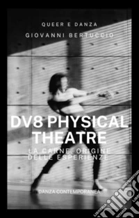 Anni Ottanta. Lloyd NewsonDV8. Danza e Sociale. E-book. Formato EPUB ebook