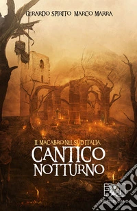 Cantico notturnoIl macabro nel Sud Italia. E-book. Formato EPUB ebook