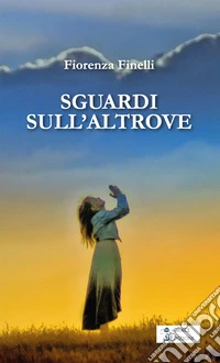 Sguardi sull'altrove. E-book. Formato EPUB ebook