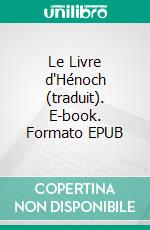 Le Livre d'Hénoch (traduit). E-book. Formato EPUB ebook