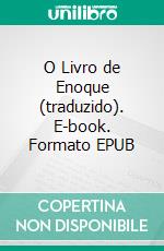 O Livro de Enoque (traduzido). E-book. Formato EPUB ebook
