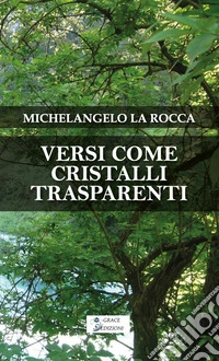 Versi come cristalli trasparenti. E-book. Formato EPUB ebook