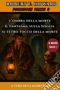 Il Fantasma sulla Soglia, L’Ombra della Morte, Il Tetro Tocco della Morte. E-book. Formato EPUB ebook