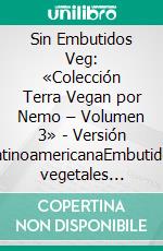 Sin Embutidos Veg: «Colección Terra Vegan por Nemo – Volumen 3» - Versión LatinoamericanaEmbutidos vegetales caseros. E-book. Formato EPUB ebook