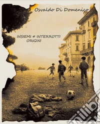 Insiemi InterrottiOrigini. E-book. Formato EPUB ebook