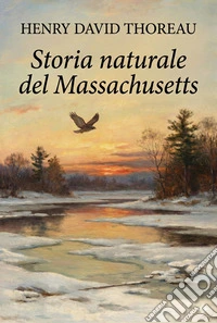 Storia naturale del Massachusetts. E-book. Formato EPUB ebook