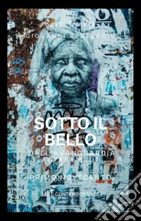 Sotto il BelloPrimo Novecento. Dall'Avanguardia all'Art Brut. E-book. Formato EPUB ebook