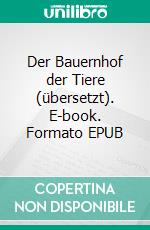 Der Bauernhof der Tiere (übersetzt). E-book. Formato EPUB ebook