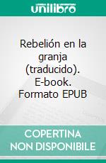 Rebelión en la granja (traducido). E-book. Formato EPUB ebook