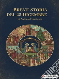 Breve Storia del 25 Dicembre. E-book. Formato EPUB ebook