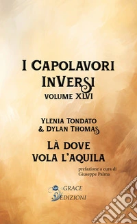 I Capolavori InVersi XLVI: Là dove vola l'aquila. E-book. Formato EPUB ebook