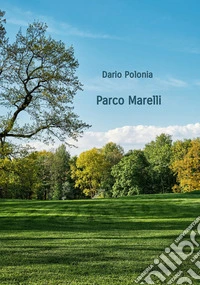 Parco Marelli. E-book. Formato EPUB ebook
