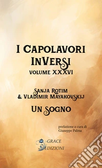 I Capolavori InVersi XXXVI: Un sogno. E-book. Formato EPUB ebook
