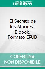 El Secreto de los Atacires. E-book. Formato EPUB ebook