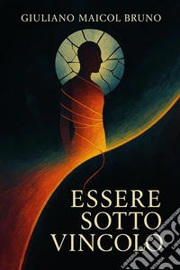 Essere Sotto Vincolo. E-book. Formato EPUB ebook